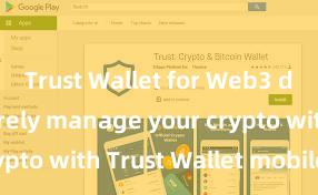 Trust Wallet for Web3 dApps Securely manage your crypto with Trust Wallet mobile app